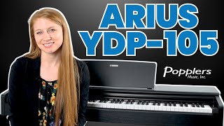 Yamaha ARIUS YDP105 Digital Piano  Piano Teacher Review with Demo  Jenna from Popplers Music [upl. by Alegre]