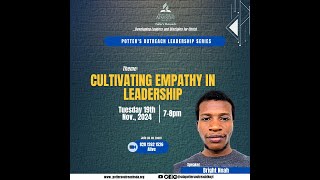 Cultivating empathy in leadership by Bright Nnah  Tuesday leadership series [upl. by Enileme]