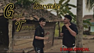 KARAOKE  GAGAL TAUBAT  YONGKI AGR  OFFICIAL LYRIC VIDEO 3 NAGA [upl. by Yuille]