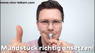 Mundstück richtig ansetzen  wie sollte das MUNDSTÜCK auf der Lippe sitzen  Tipps und Tricks [upl. by Nozicka306]