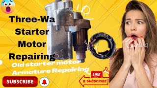 Three wa starter motor Repairing old starter motor repairing [upl. by Anohs]