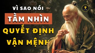 18 câu chuyện giúp bạn MỞ RỘNG TẦM NHÌN Thay Đổi Cuộc Đời  Tríết lý cuộc sống [upl. by Langham]