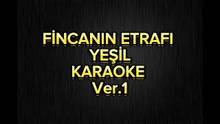 Fincanın etrafı yeşil  Karaoke La [upl. by Streeto305]