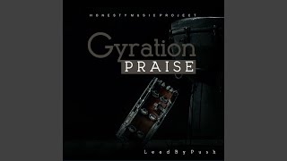 Gyration Praise [upl. by Oruasi]