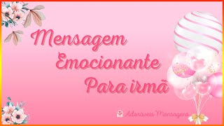 💝 FELIZ ANIVERSÁRIO Irmã do Meu Coração 💝 Adoráveis Mensagens  Mensagem Emocionante [upl. by Day]