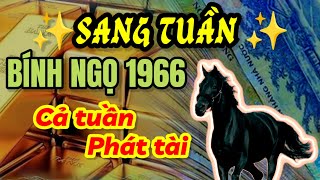 Sang tuần mới GẶP QUÝ NHÂN luận giải tử vi mới nhất Bính Ngọ 1966 cả tuần phát tài mạnh [upl. by Button]