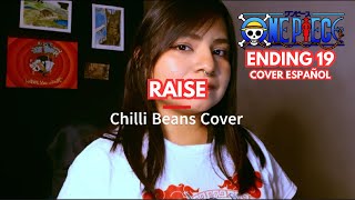 ONE PIECE — OP 19  RAISE  Chilli Beans  COVER ESPAÑOL [upl. by Atiugram479]