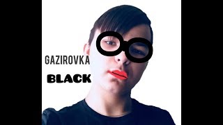 GAZIROVKA  Black ПАРОДИЯ [upl. by Tades742]