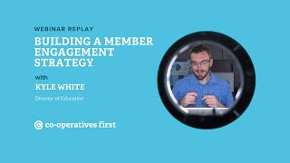 Building a Member Engagement Strategy for Your Coop [upl. by Moses963]