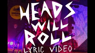 Heads Will Roll Lyric Video [upl. by Atteirneh]