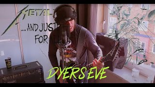 Dyers Eve  Metallica Vocal  Guitar Cover [upl. by Taddeusz226]