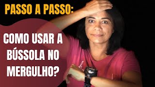 PASSO A PASSO COMO USAR A BÚSSOLA NO MERGULHO  ESCOLA DE MERGULHO [upl. by Royall]