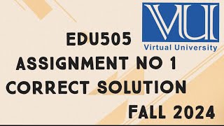 EDU505 Assignment No 1 Solution Fall 2024  edu505 assignment no 1 solution 2024 [upl. by Assenay864]