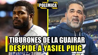 TIBURONES DE LA GUAIRA DESPIDEN A YASIEL PUIG ¡ESTO PASÓ [upl. by Lyndon]