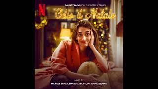 I Hate ChristmasOdio il Natale Soundtrack Music  Michele Braga amp Emanuele BossiA Netflix Series [upl. by Noicpesnoc]