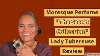 Lady Tubereuse Perfume  Moresque Parfum Review [upl. by Notneuq]