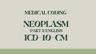 MEDICAL CODING  NEOPLASM PART 2 ENGLISH  ICD10CM [upl. by Necila392]