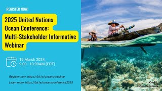 Multistakeholder Informative Webinar on the 2025 UN Ocean Conference [upl. by Haughay]