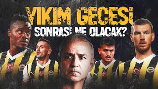 Fenerbahçenin Yıkım Gecesi İsmail Kartal Kurtarabilir mi [upl. by Nwahc]