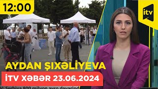 İTV Xəbər  23062024  1200 [upl. by Niletac592]