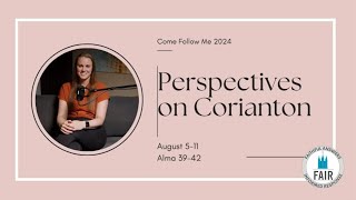 Come Follow Me with FAIR – Alma 39–42  quotPerspectives on Coriantonquot – Autumn Dickson [upl. by Yanttirb844]