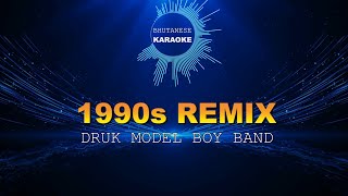 1990s REMIX VOCAL OFF  Bhutanese Karaoke  Druk Model Boy band [upl. by Rosenberger763]