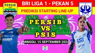 PERSIB BANDUNG VS PSIS SEMARANG Prediksi starting Lineup  Liga 1 Pekan 5  Live indosiar [upl. by Benji]