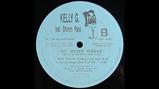 Kelly G Featuring Sharon Pass  Go Down Moses Mark Grants Underground Dub [upl. by Pomcroy604]