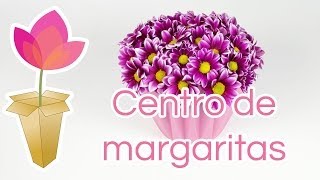 Cómo hacer un centro de margaritas [upl. by Ronica114]