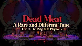 Dead Meat  Live at The Ridgefield Playhouse  June 12 2024 [upl. by Enyalaj]