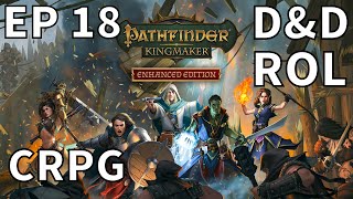 PATHFINDER KINGMAKER  EP 18  VISCOUNT SMOULDERBURN y MÁS BOGGARDS  ¡NOS CONVERTIMOS EN BARÓN [upl. by Bethesde]