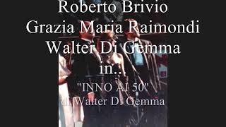 INNO DELLE NOZZE DORO Inno ai 50 Roberto Brivio Grazia Maria Raimondi Walter Di Gemma [upl. by Zeus178]