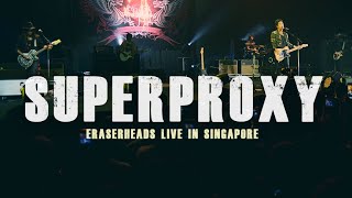 Superproxy Eraserheads LIVE in Singapore quotThe Reunion Concertquot [upl. by Youngran]