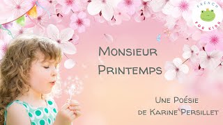 Monsieur Printemps une poésie de Karine Persillet [upl. by Darmit]