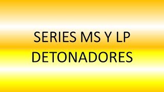 Series MS y LP en Detonadores Pirotécnicos  No Eléctricos [upl. by Haianeb]