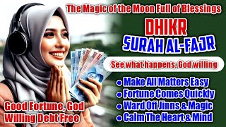 Dhikr Surah Al  Fajr Mustajab‼️ Fortune flows unexpectedly prayer pays off debt [upl. by Carlyn]