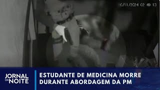 Estudante de medicina morre em abordagem policial  Jornal da Noite [upl. by Olshausen14]