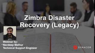 Webinar Zimbra Disaster Recovery DR Legacy [upl. by Faxun323]