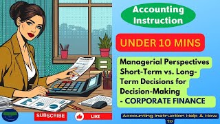 Managerial Perspectives ShortTerm vs LongTerm Decisions for DecisionMaking Corporate Finance [upl. by Wolsky663]