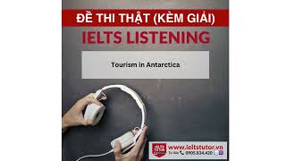 Tourism in Antarctica Đề thi IELTS LISTENING actual test [upl. by Alleynad]