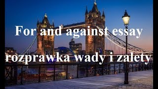 Rozprawka za i przeciw  For and Against Essay  jak napisać  Matura rozszerzona FC CAE [upl. by Okoy]