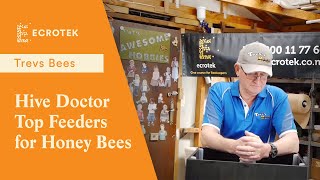 Trevs Bees  Hive Doctor Top Feeders for Honey Bees [upl. by Roque]