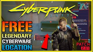 Cyberpunk 2077 FREE Legendary Cyberware Weapons Eddies amp More After Update 201 Location Guide [upl. by Sulienroc245]