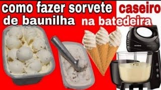 COMO FAZER SORVETE CASEIRO DE BAUNILHA [upl. by Hanavas]