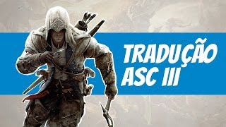 TUTORIAL Como Traduzir Assassins Creed III [upl. by Silberman]