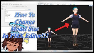 How To Change Model Size In PMX Editor [upl. by Aihsyt]