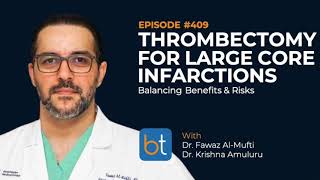 Mechanical Thrombectomy in Stroke w Dr Fawaz AlMufti amp Dr Krishna Amuluru  Ep 409 [upl. by Enimassej70]