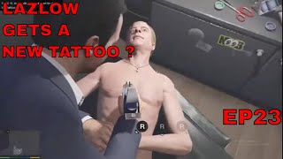 Lazlow with a NEW Tattoo GTA V episode 23 [upl. by Ehttam]