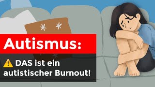 Autistischer Burnout Wenn Masking zu extremer Erschöpfung führt [upl. by Patrick]