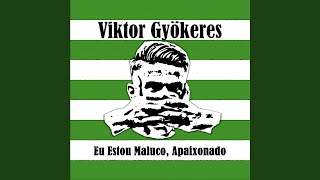 Viktor Gyökeres  Eu Estou Maluco Apaixonado [upl. by Dagney621]